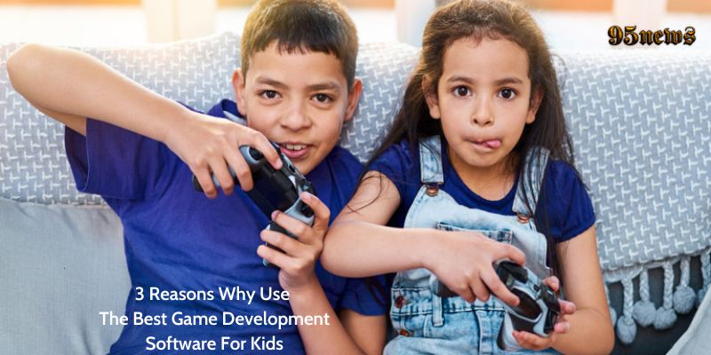 3 Reasons Why Use The Best Game Development Software For Kids