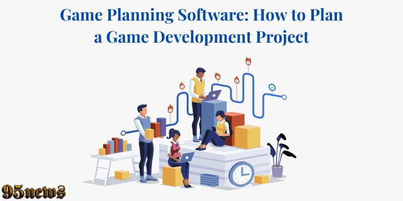 Game Planning Software: How to Plan a Game Development Project
