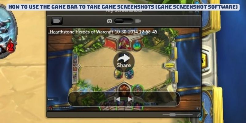 How to Use the Game Bar to Take Game Screenshots (game screenshot software)