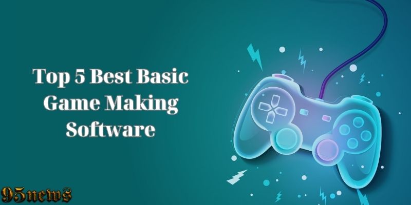 Top 5 Best Basic Game Making Software